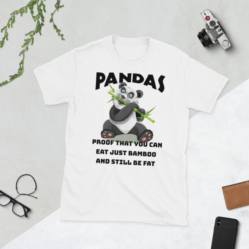 Pandas Proof That You Can Eat Just Bamboo And Still Be Fat: Funny Panda Short-Sleeve Unisex T-Shirt