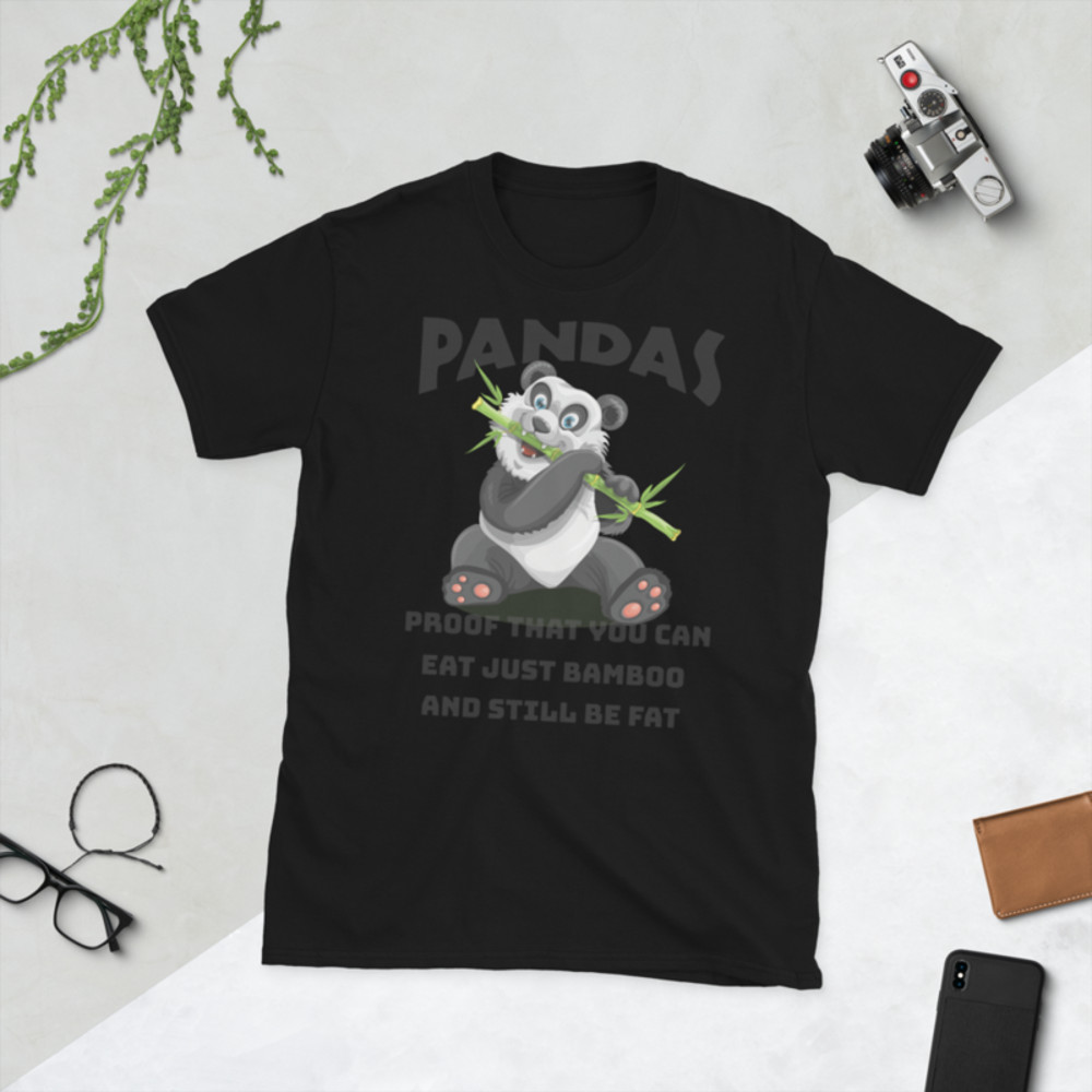 Pandas Proof That You Can Eat Just Bamboo And Still Be Fat: Funny Panda Short-Sleeve Unisex T-Shirt