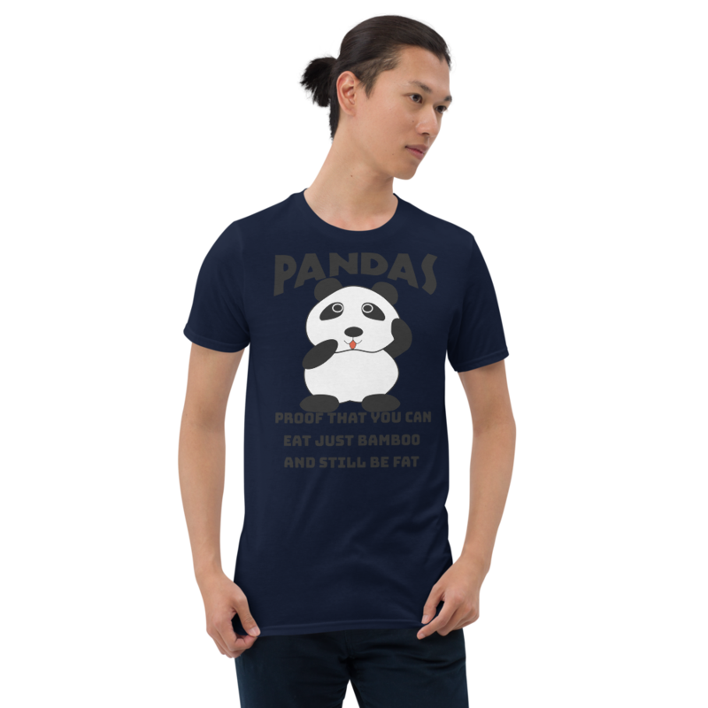Pandas Proof That You Can Eat Just Bamboo And Still Be Fat: Funny Panda Short-Sleeve Unisex T-Shirt