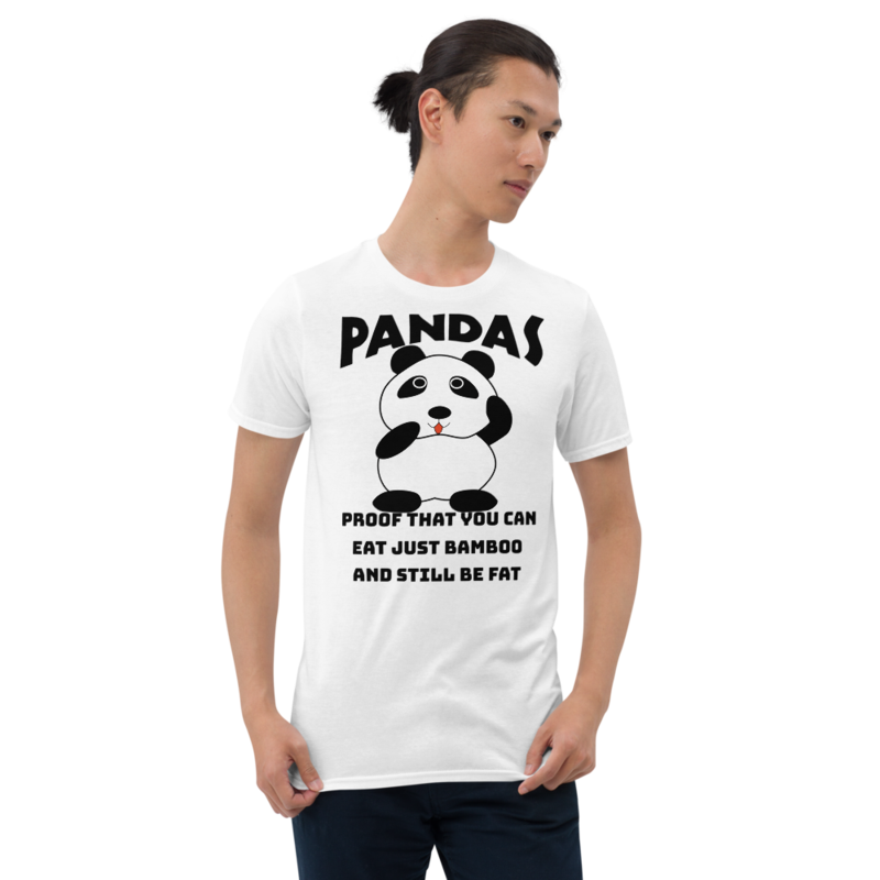 Pandas Proof That You Can Eat Just Bamboo And Still Be Fat: Funny Panda Short-Sleeve Unisex T-Shirt