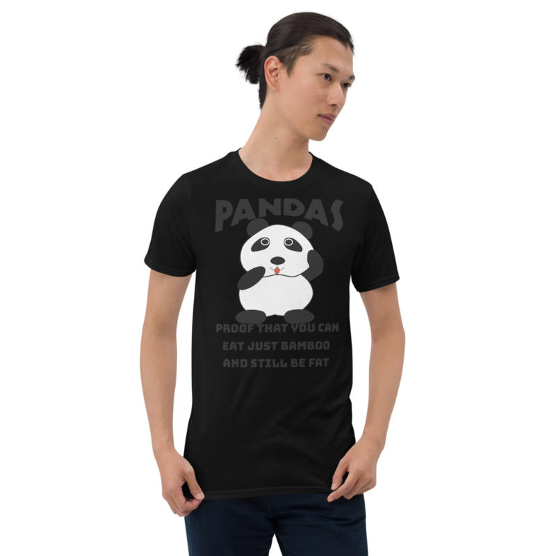 Pandas Proof That You Can Eat Just Bamboo And Still Be Fat: Funny Panda Short-Sleeve Unisex T-Shirt