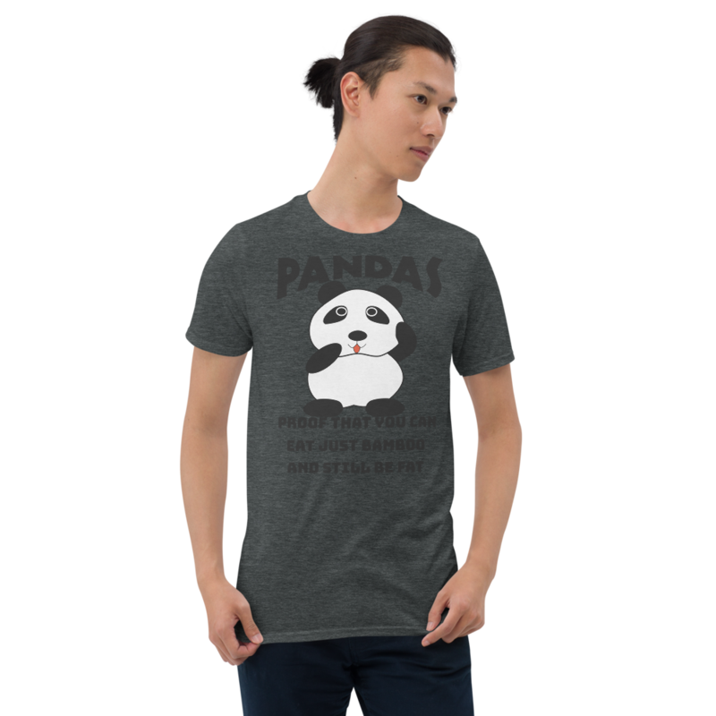Pandas Proof That You Can Eat Just Bamboo And Still Be Fat: Funny Panda Short-Sleeve Unisex T-Shirt