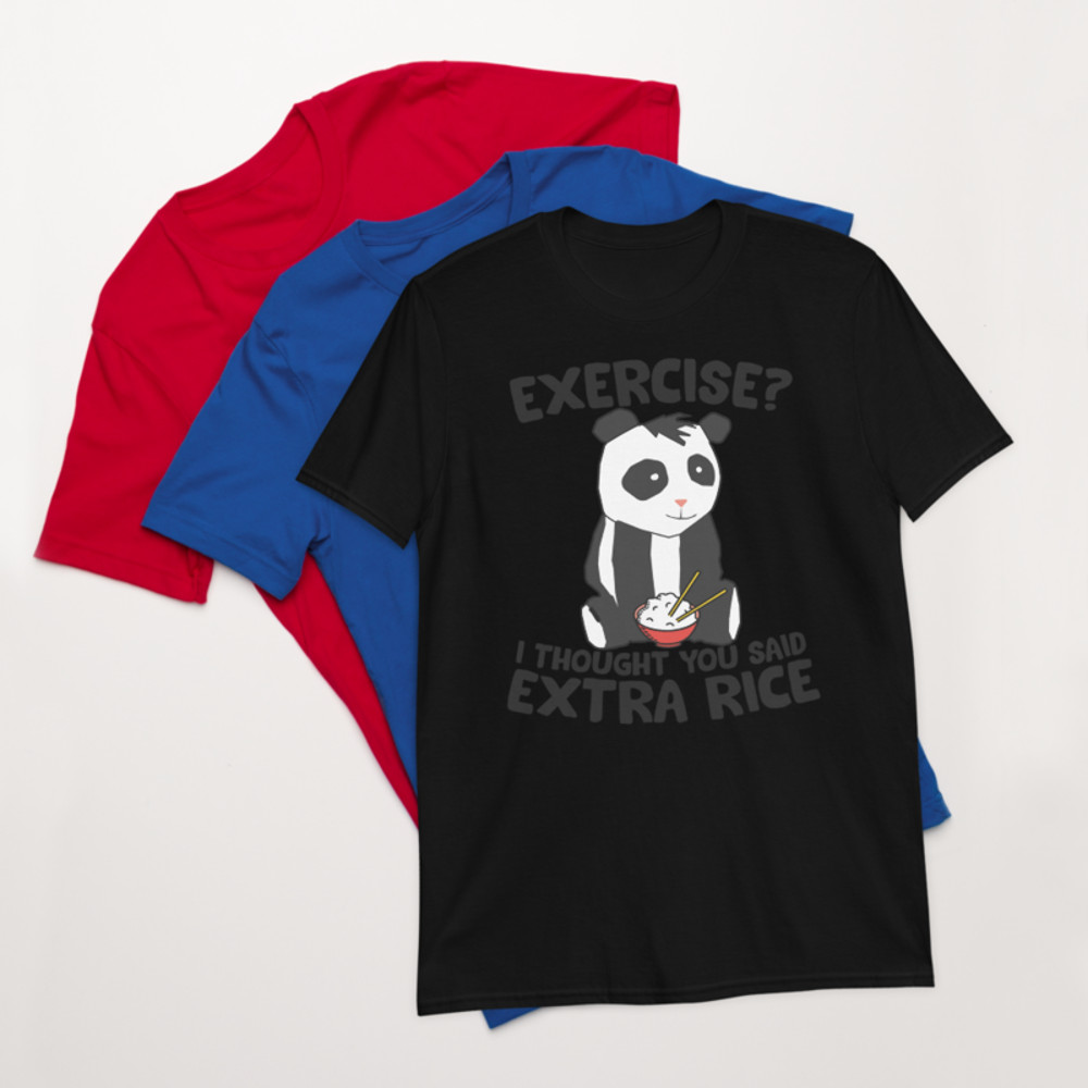 Exercise I Thought You Said Extra Rice Panda Bear T-Shirt