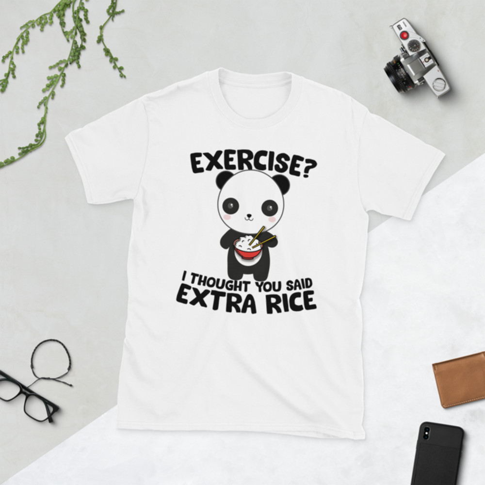 Exercise I Thought You Said Extra Rice Panda Bear T-Shirt