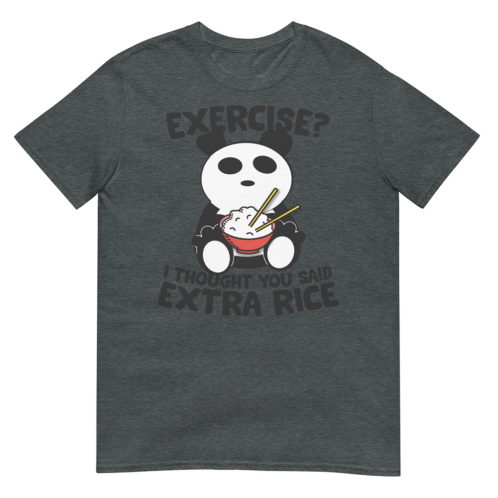 Exercise I Thought You Said Extra Rice Panda Bear T-Shirt