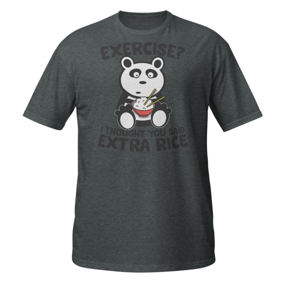 Exercise I Thought You Said Extra Rice Panda Bear T-Shirt
