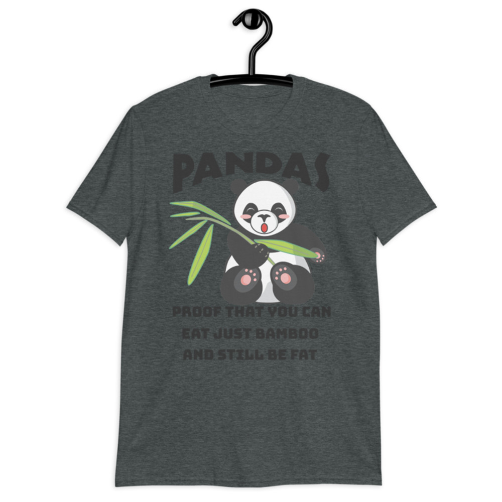 Pandas Proof That You Can Eat Just Bamboo And Still Be Fat: Funny Panda Short-Sleeve Unisex T-Shirt