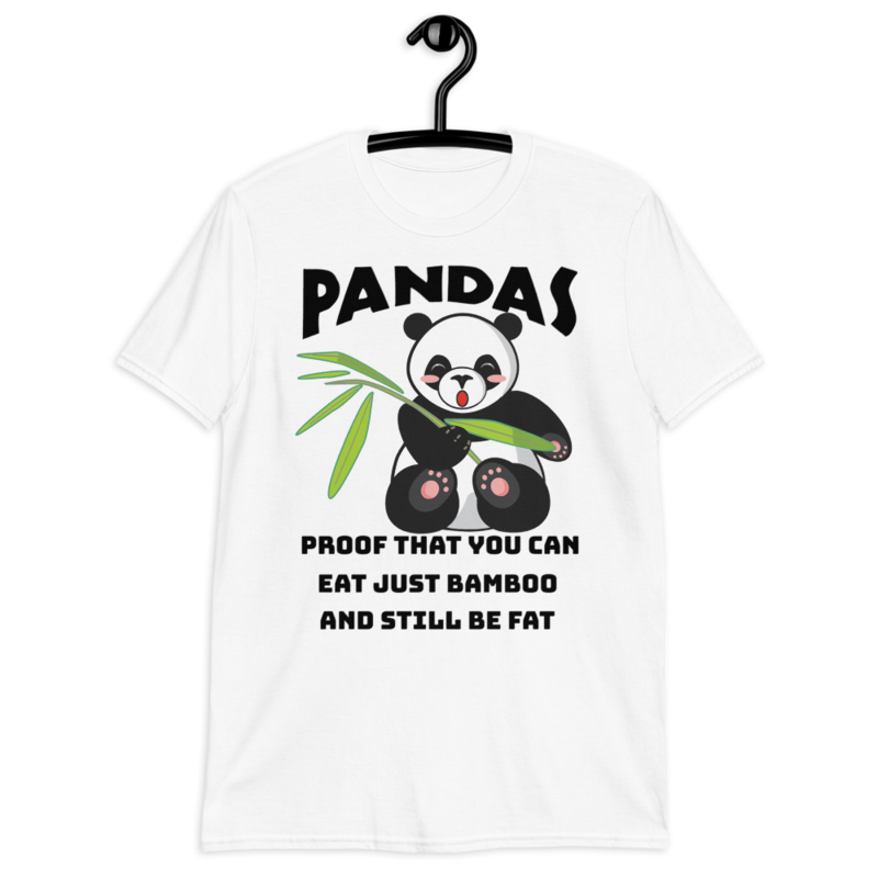 Pandas Proof That You Can Eat Just Bamboo And Still Be Fat: Funny Panda Short-Sleeve Unisex T-Shirt