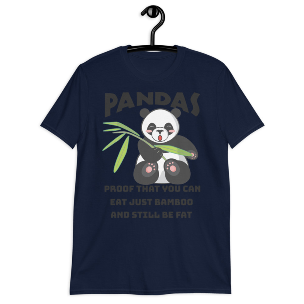 Pandas Proof That You Can Eat Just Bamboo And Still Be Fat: Funny Panda Short-Sleeve Unisex T-Shirt