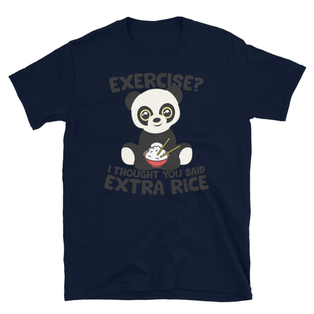 Exercise I Thought You Said Extra Rice Panda Bear T-Shirt