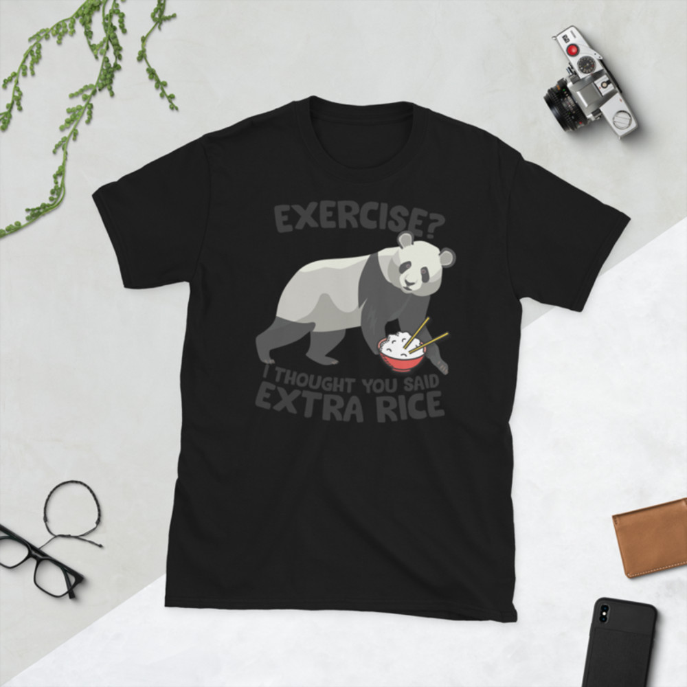 Exercise I Thought You Said Extra Rice Panda Bear T-Shirt