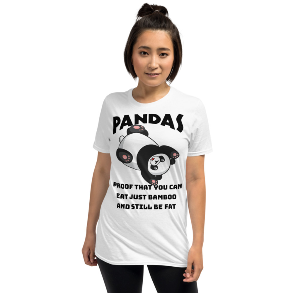 Pandas Proof That You Can Eat Just Bamboo And Still Be Fat: Funny Panda Short-Sleeve Unisex T-Shirt