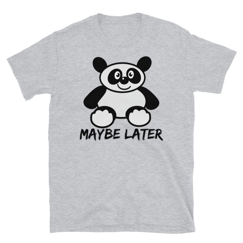 Maybe later - funny cute sleepy panda, procrastination Short-Sleeve Unisex T-Shirt