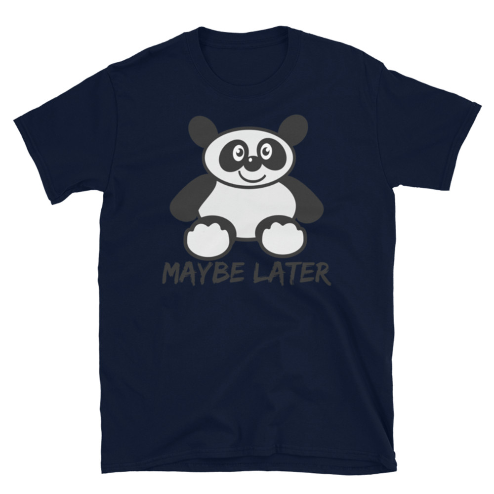 Maybe later - funny cute sleepy panda, procrastination Short-Sleeve Unisex T-Shirt