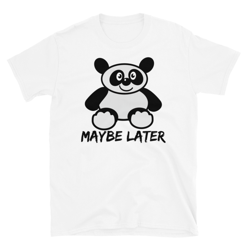 Maybe later - funny cute sleepy panda, procrastination Short-Sleeve Unisex T-Shirt