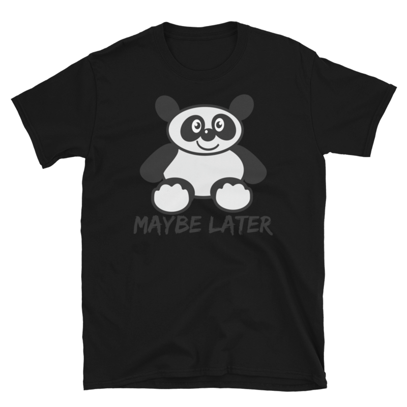 Maybe later - funny cute sleepy panda, procrastination Short-Sleeve Unisex T-Shirt