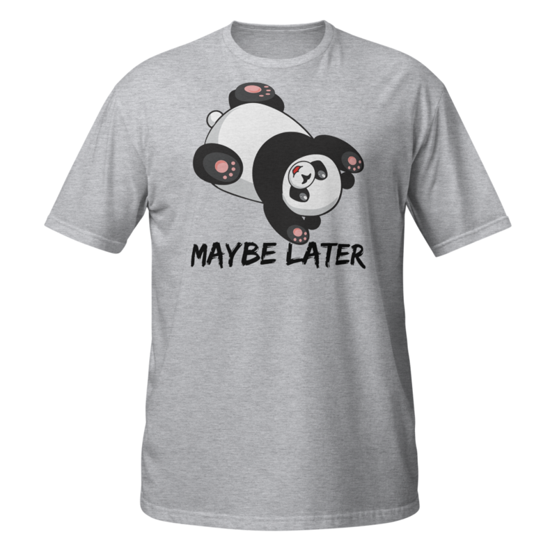 Maybe later - funny cute sleepy panda, procrastination Short-Sleeve Unisex T-Shirt