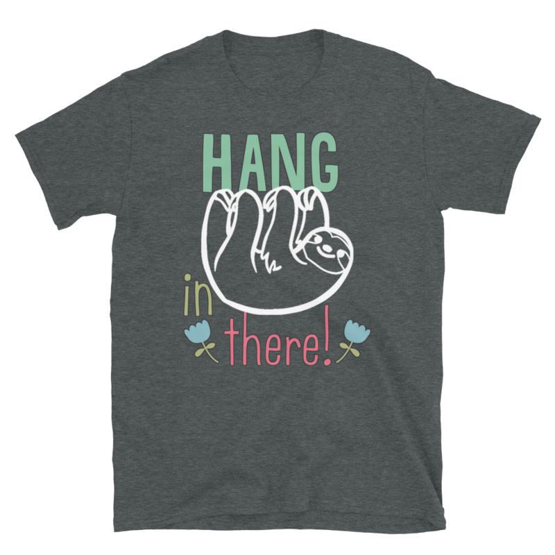 Hang In There Sloth Short-Sleeve Unisex T-Shirt