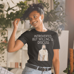introverted but willing to discuss jesus christian religious t-shirt