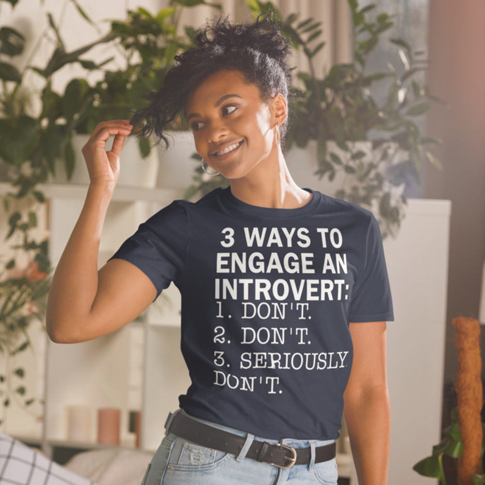 3 Ways To Engage An Introvert T-Shirt funny humor introverts T-Shirt Short-Sleeve Unisex T-Shirt