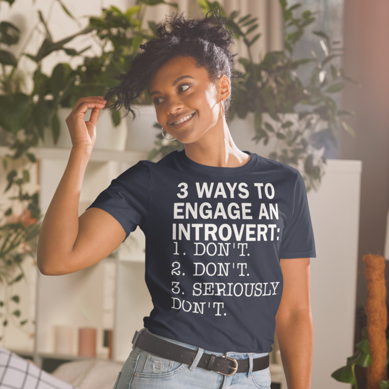3 Ways To Engage An Introvert T-Shirt funny humor introverts T-Shirt Short-Sleeve Unisex T-Shirt