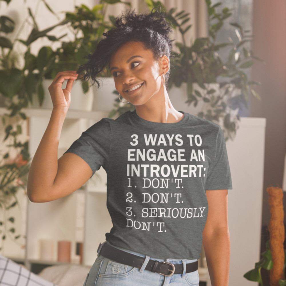 3 Ways To Engage An Introvert T-Shirt funny humor introverts T-Shirt Short-Sleeve Unisex T-Shirt