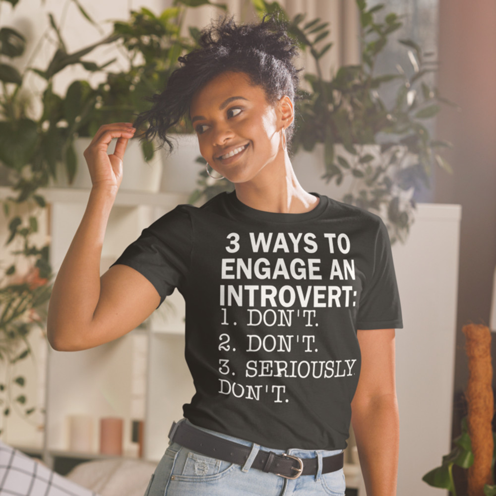 3 Ways To Engage An Introvert T-Shirt funny humor introverts T-Shirt Short-Sleeve Unisex T-Shirt