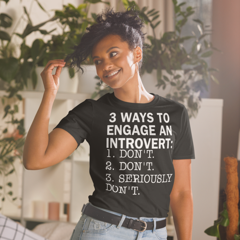 3 Ways To Engage An Introvert T-Shirt funny humor introverts T-Shirt Short-Sleeve Unisex T-Shirt