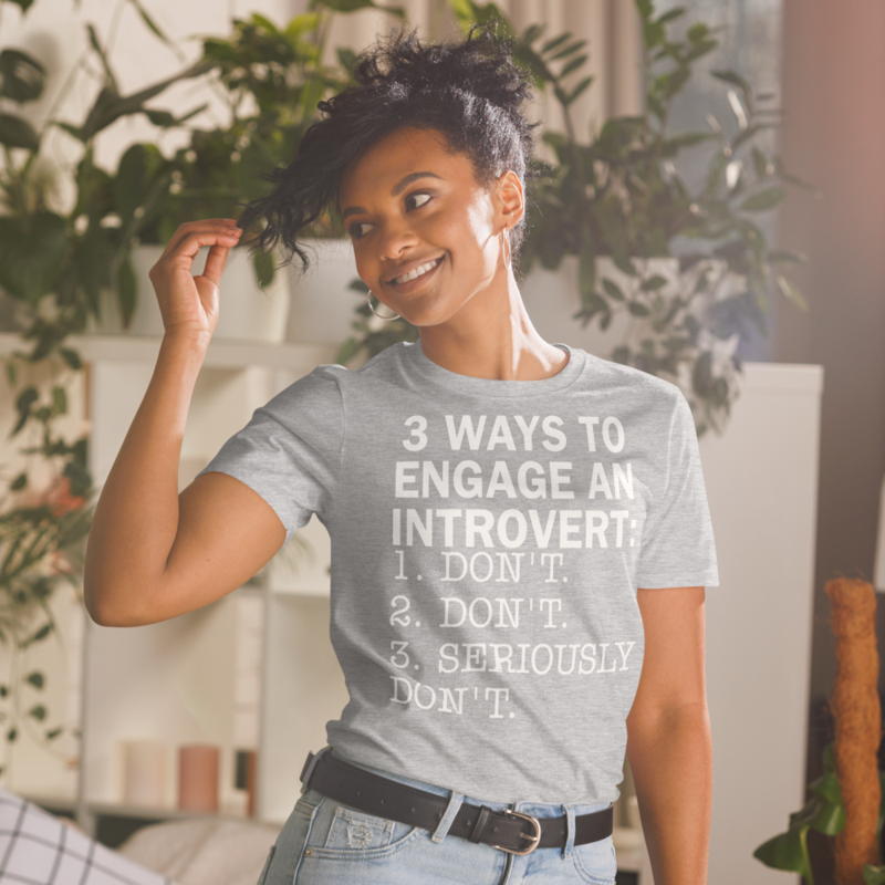 3 Ways To Engage An Introvert T-Shirt funny humor introverts T-Shirt Short-Sleeve Unisex T-Shirt
