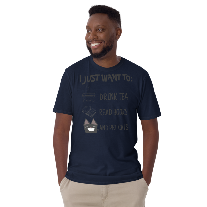 I Just Want To Drink Tea Read Books & Pet Cats Short-Sleeve Unisex T-Shirt