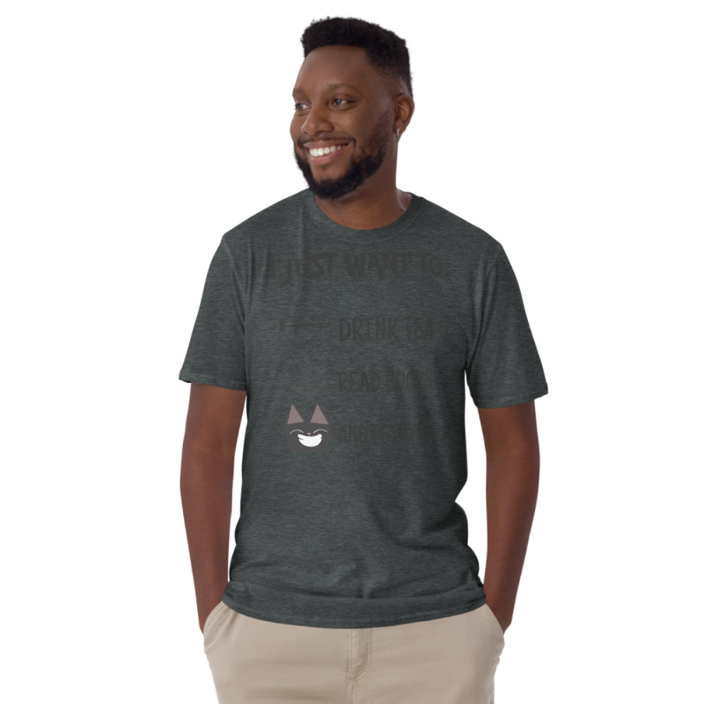 I Just Want To Drink Tea Read Books & Pet Cats Short-Sleeve Unisex T-Shirt