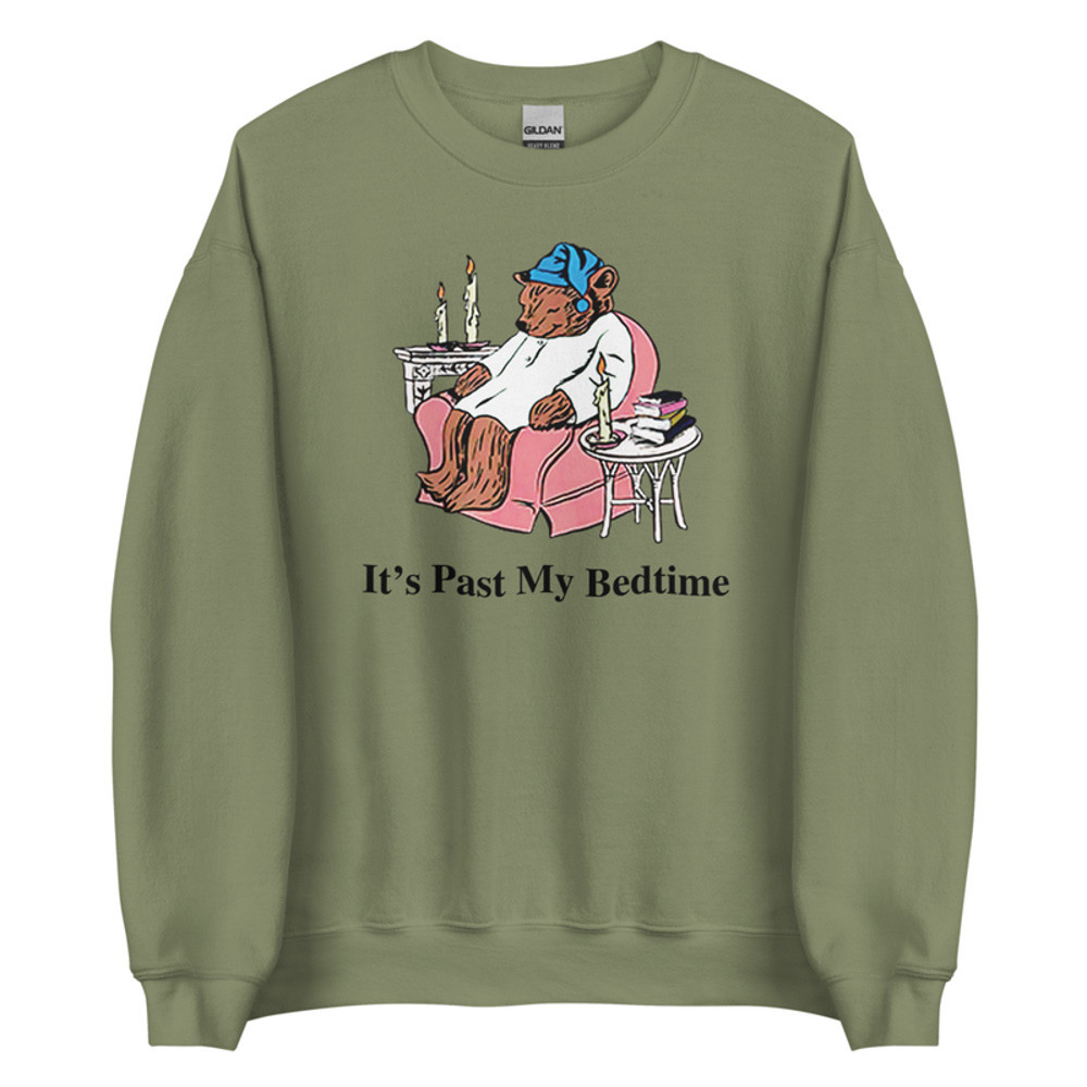 It's Past My Bedtime Unisex Sweatshirt