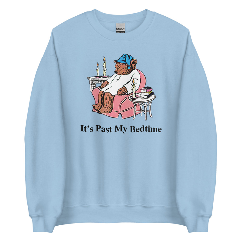 It's Past My Bedtime Unisex Sweatshirt