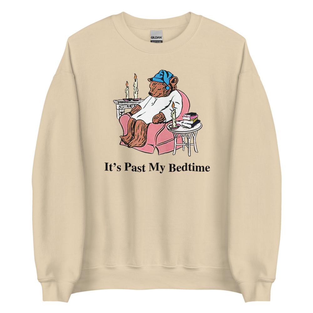 It's Past My Bedtime Unisex Sweatshirt