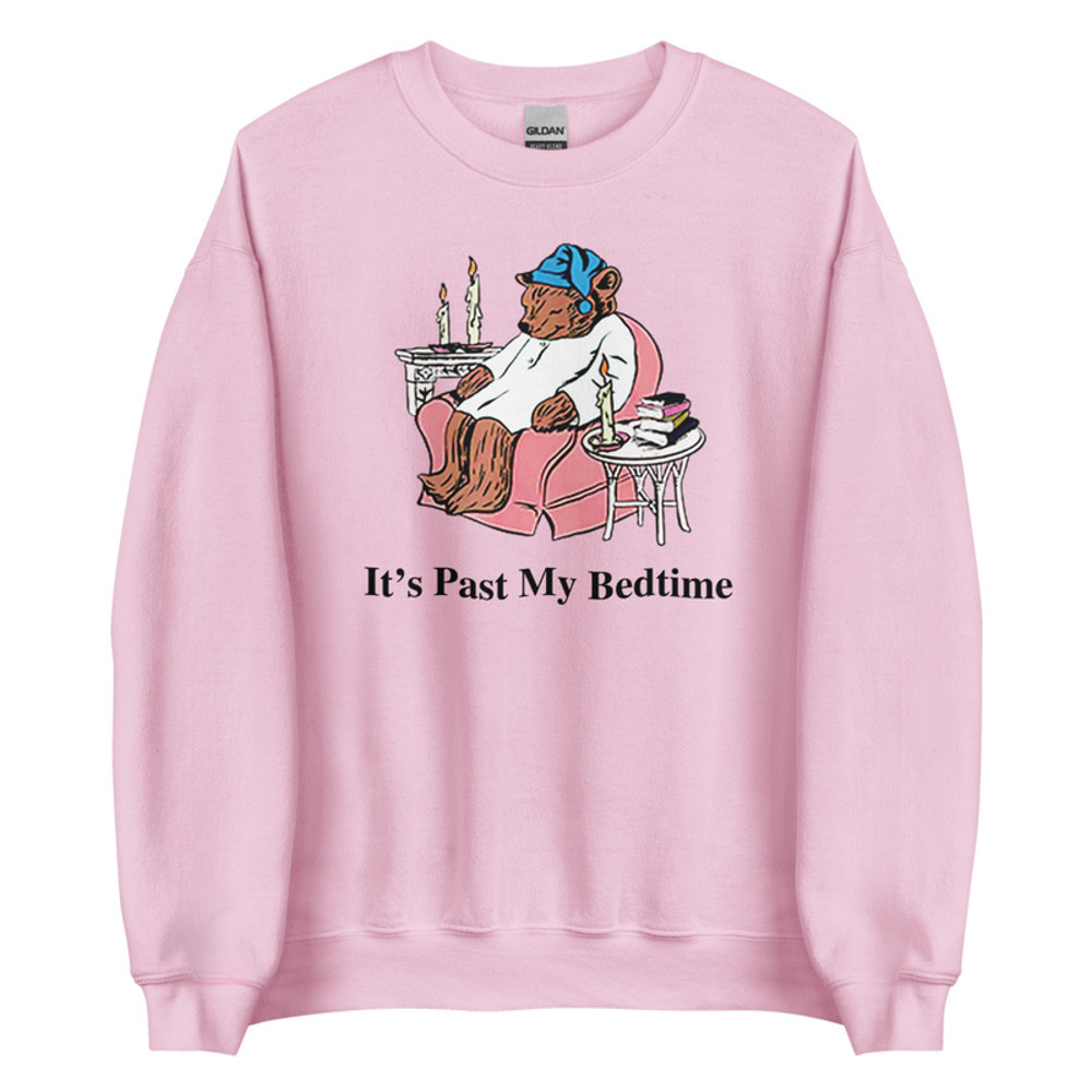 It's Past My Bedtime Unisex Sweatshirt