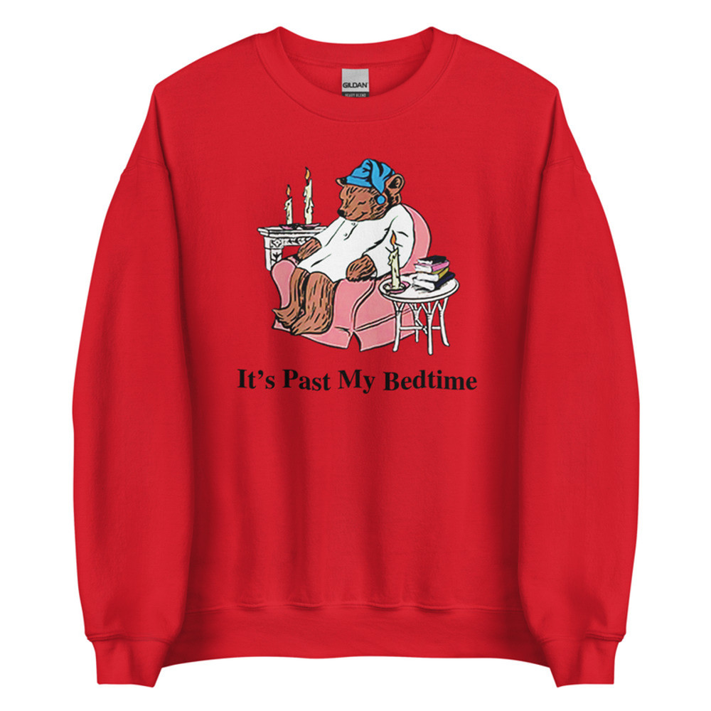 It's Past My Bedtime Unisex Sweatshirt