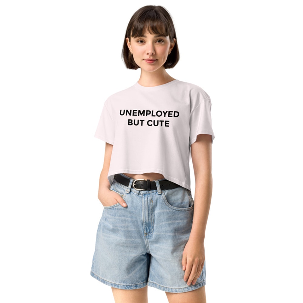 Unemployed But Cute Women’s Crop Top