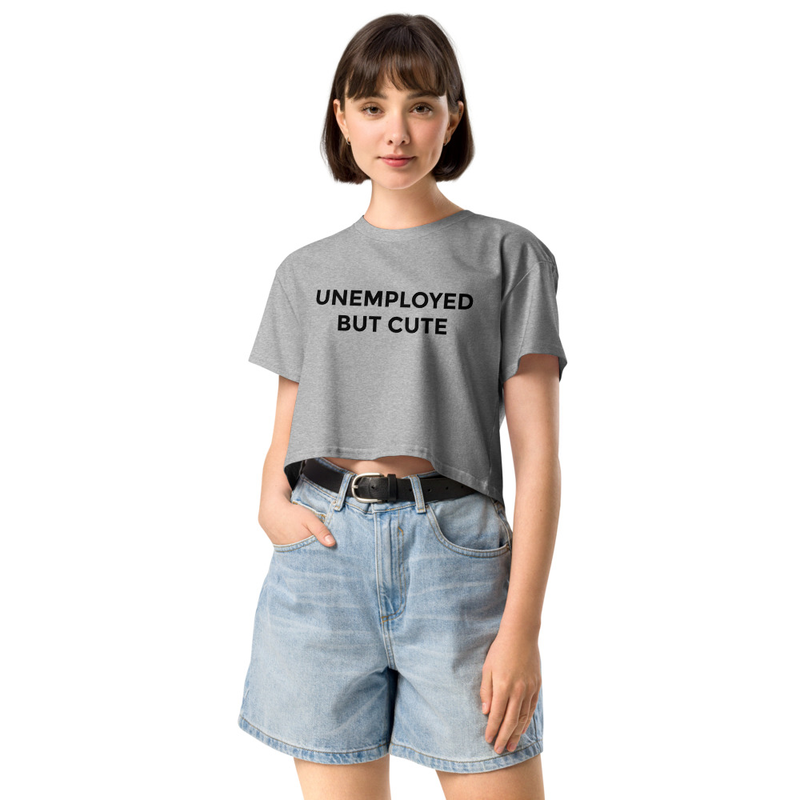 Unemployed But Cute Women’s Crop Top