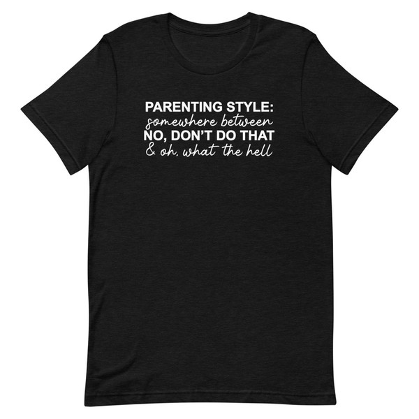 Parenting Style Tee