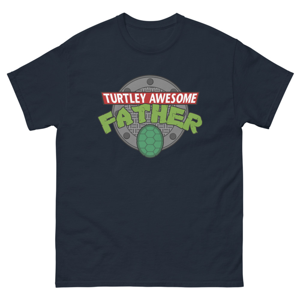 Turtley Awesome Father Awesome Fathers Day Unisex Classic Tee