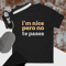 I'm Nice Pero No Te Pases T-Shirt