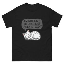 i'm not lazy, i'm just energy efficient