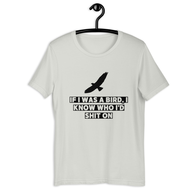 If I Was Bird I Know Who Id Shit On 6