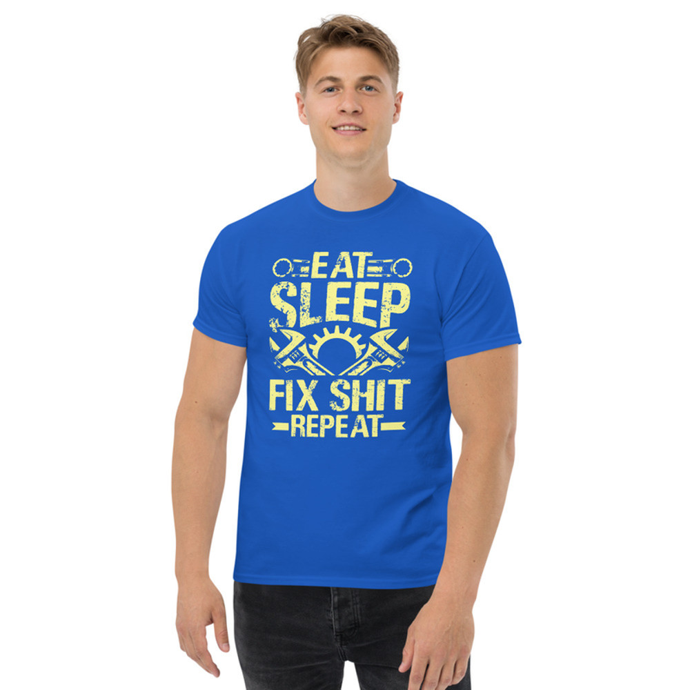 EAT SLEEP FIX SHIT REPEAT Funny Mechanic Unisex Classic Tee For Mechanics 2