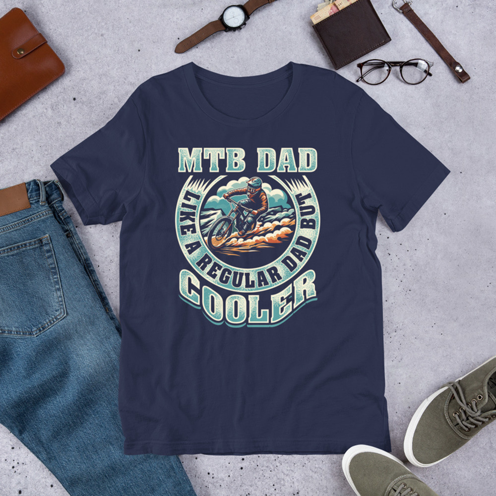Mtb Dad Like A Regular Dad But Cooler Unisex Tshirt For Mtb Bike Rider 3
