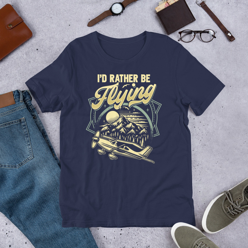Id Rather Be Flying Pilot Unisex Tshirt Gift 2