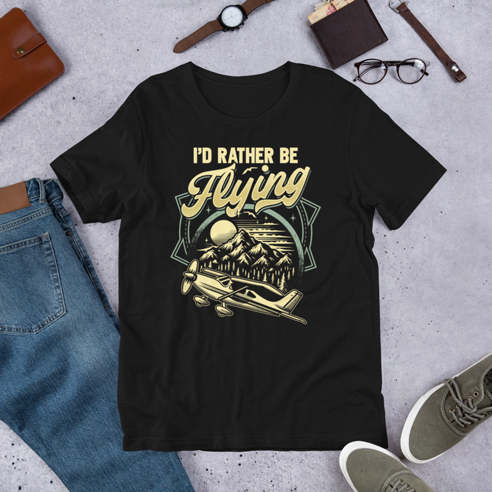 Id Rather Be Flying Pilot Unisex Tshirt Gift 1