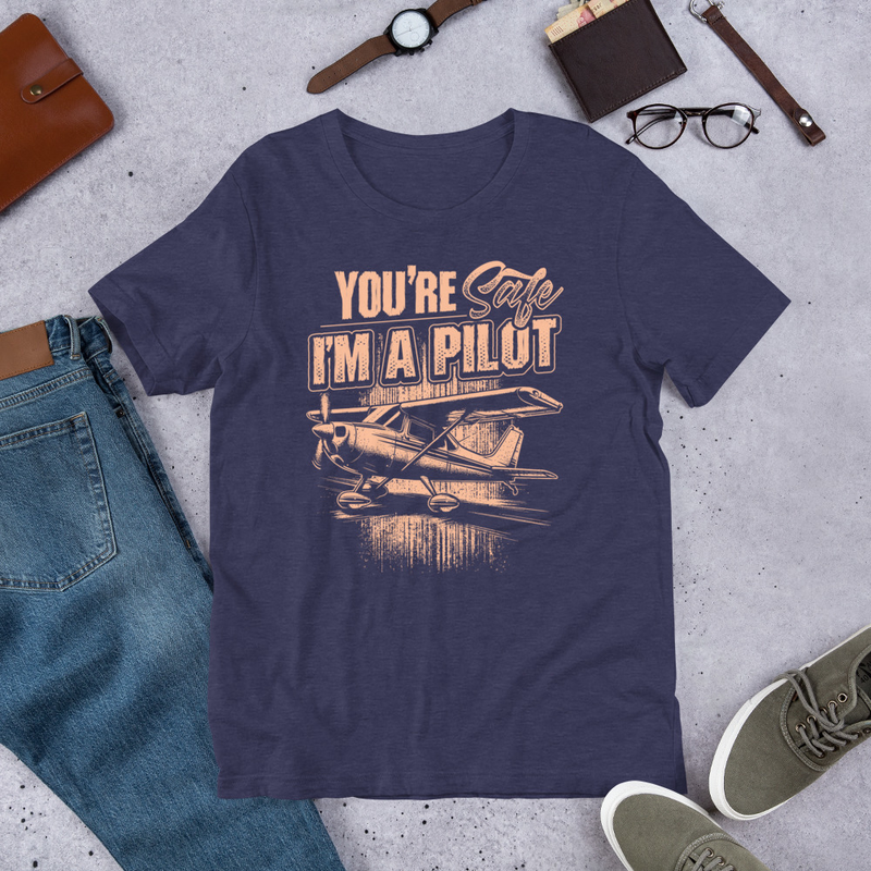 Youre Safe Im A Pilot Unisex Tshirt Gift For Pilot 3