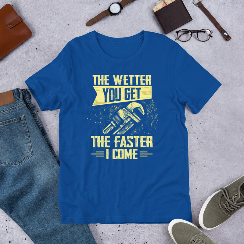 The Wetter You Get The Faster I Come Unisex Tshirt 4