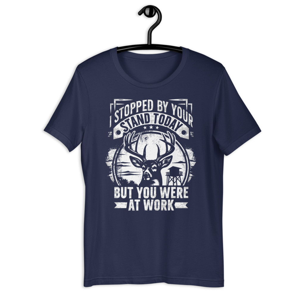 I Stopped By Your Stand Today But You Were At Work Unisex Tshirt 2